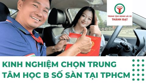 Kinh nghiệm chọn Trung tâm học lái xe oto B số sàn tại TPHCM