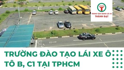 Trường đào tạo và sát hạch lái xe ô tô B, C1 tại TPHCM