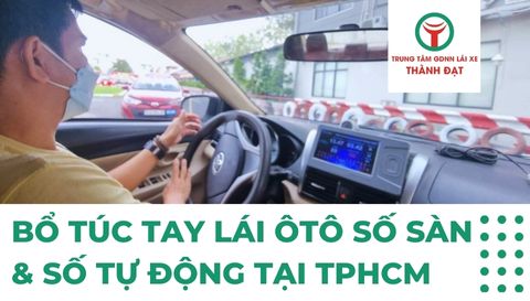 bổ túc tay lái xe ôtô số sàn & số tự động tại tphcm theo giờ