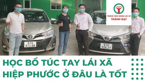 Học bổ túc tay lái Xã Hiệp Phước ở đâu là tốt