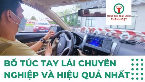 Bổ túc tay lái chuyên nghiệp và hiệu quả nhất