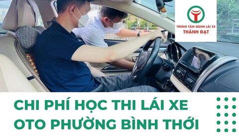 Chi phí học thi lái xe oto phường Bình Thới