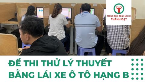 Đề thi thử bằng lái xe ô tô hạng B phần lý thuyết