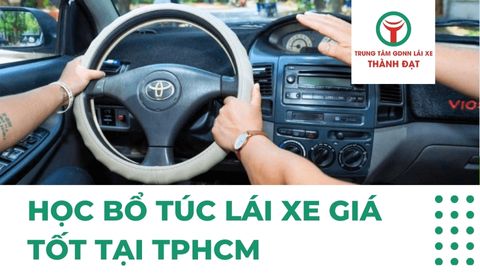 học bổ túc lái xe giá tốt tại TPHCM