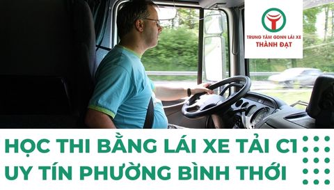 học thi bằng lai xe tải c1 uy tín phường Bình Thới