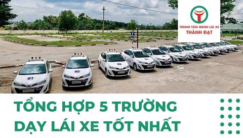 Tổng hợp 5 trường dạy lái xe tốt nhất