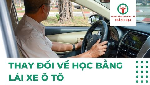 Thay đổi về học bằng lái xe ô tô và 3 thay đổi đáng chú ý về học bằng lái xe ô tô