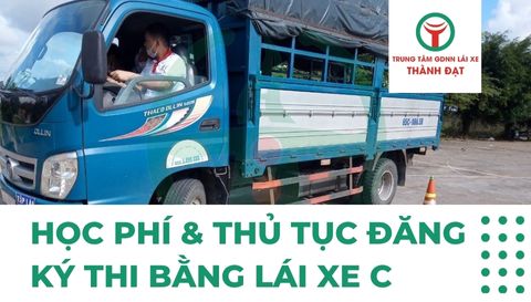 Học phí & thủ tục đăng ký thi bằng lái xe C