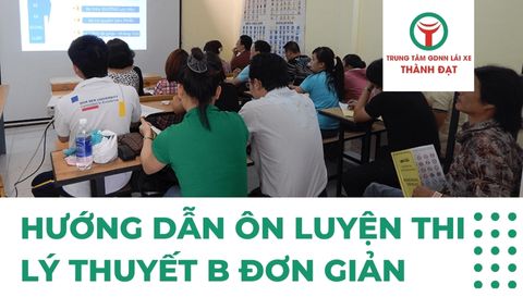 Hướng dẫn ôn luyện thi lý thuyết B đơn giản