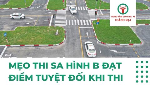 Mẹo thi sa hình B đạt điểm tuyệt đối khi thi