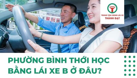 Phường Bình Thới học bằng lái xe B ở đâu?
