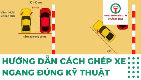 Hướng dẫn cách ghép xe ngang đúng kỹ thuật chi tiết nhất
