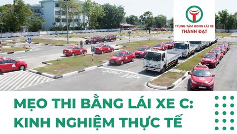 Mẹo thi bằng lái xe C: Kinh nghiệm thực tế giúp đỗ ngay lần đầu